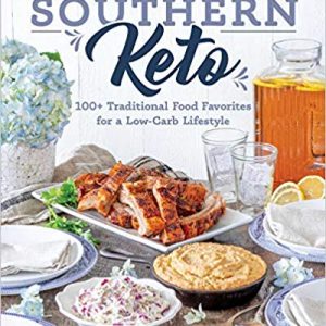 Southern Keto: 100+ Traditional Food Favorites
